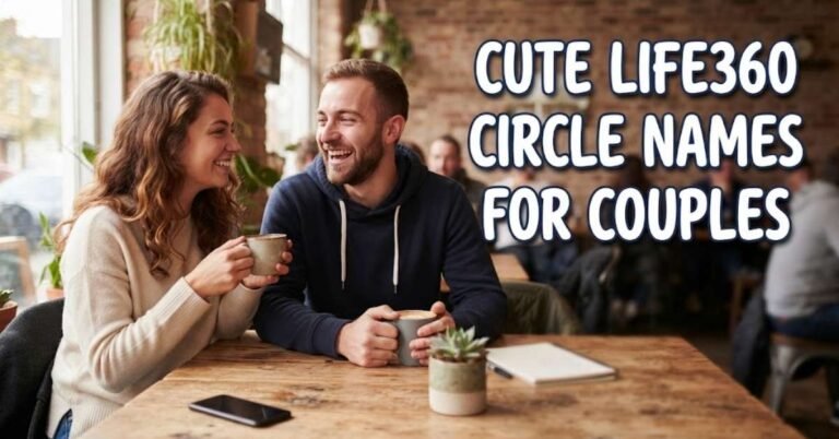 Cute Life360 Circle Names for Couples