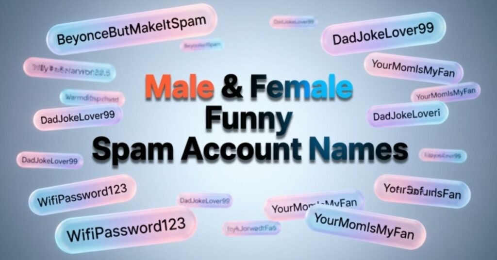 Male & Female Funny Spam Account Names
