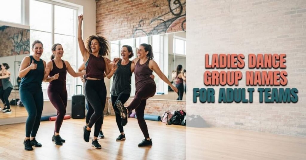 Ladies Dance Group Names for Adult Teams